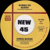 Chris bangs – Samba do Sueno b/w Soccer Samba – Acid Jazz UK 7″