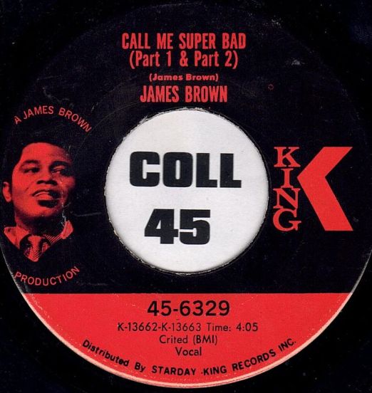James Brown - Call Me Super Bad (Part 1 & 2) b/w Part 3 - King 7"