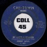 Johnny Sayles – My Love’s A Monster b/w Never Let Me Go – Chi-Town 7″