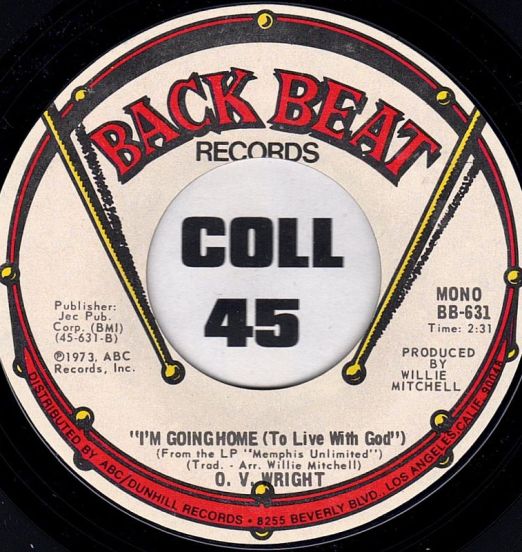 O.V. Wright - I'm Going Home (To Live With God) b/w I've Been Searching - Back Beat 7"