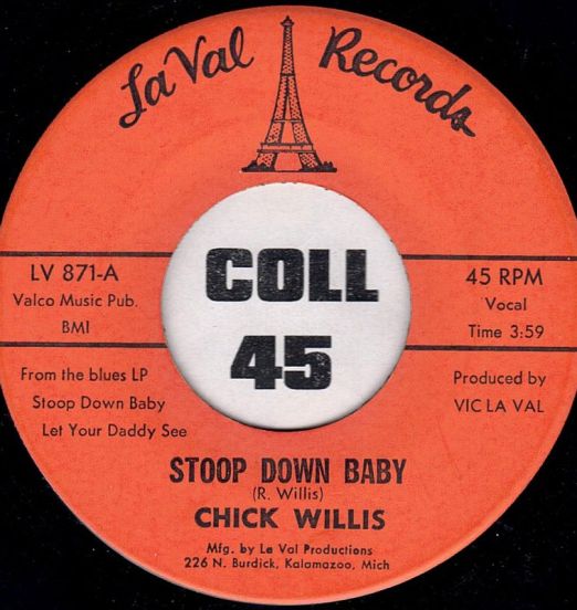 Chick Willis - Stoop Down Baby b/w It Ain't Right - La Val 7"