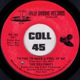 The Delfonics – Trying To Make A Fool Of Me b/w Baby I Love You – Philly Groove 7″