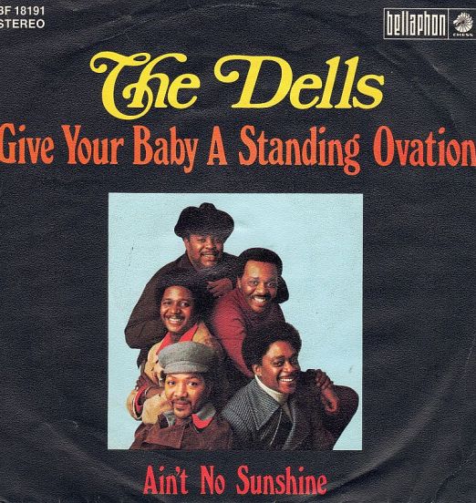 The Dells - Ain't No Sunshine  b/w Give Your Baby A Standing Ovation - Bellaphon GER 7"