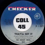 The Knight Bros. – That’ll Get It b/w She’s A-1 – Checker 7″