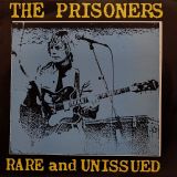 The Prisoners – Rare And Unissued – Cyanide UK LP