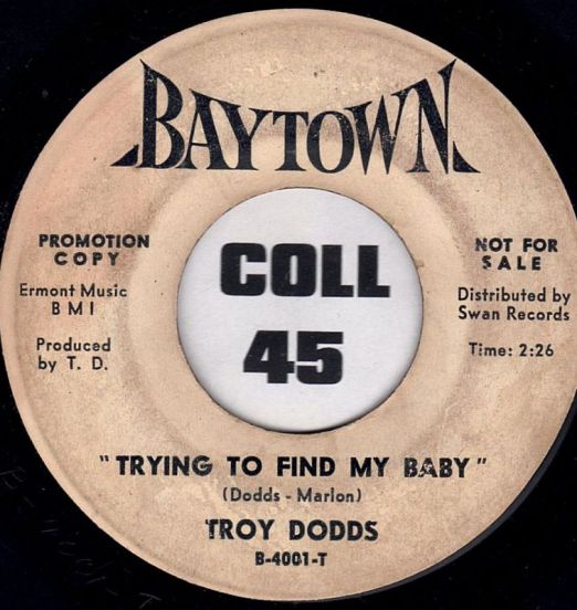 Troy Dodds - Trying To Find My Baby b/w Earthquake - Baytown DJ 7"