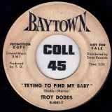 Troy Dodds – Trying To Find My Baby b/w Earthquake – Baytown DJ 7″