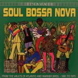 V.A. – Soul Bossa Nova (From The Vaults Of Atlantic And Warner Bros. 1961 To 1975) – Warner Jazz UK LP