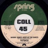Fatback – Rockin’ To The Beat b/w Wanna Dance (Keep Up The Dance) – Spring 7″