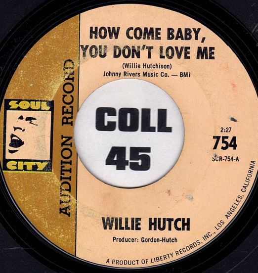 WillieHutch-HowComeBabyYouDontLoveMeB