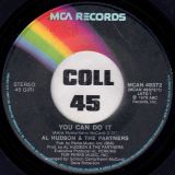 Al Hudson & The Partners – You Can Do It b/w I Don’t Want You To Leave Me – Mca IT 7″