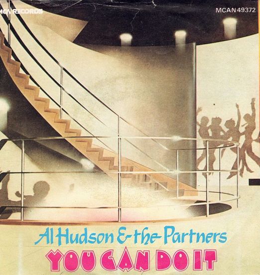 Al Hudson & The Partners - You Can Do It b/w I Don't Want You To Leave Me - Mca IT 7"