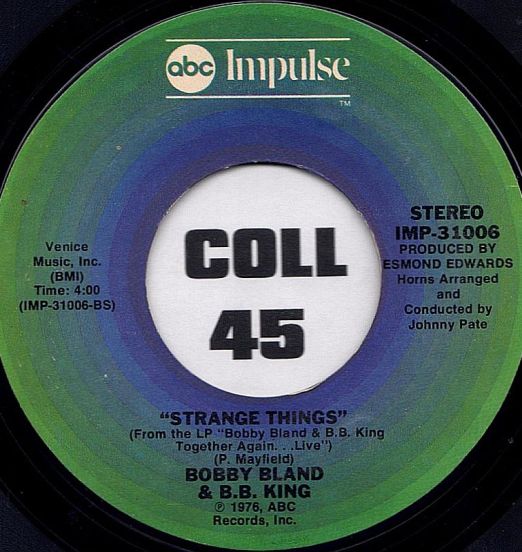 Bobby Bland & B.B. King - Strange Things b/w Let The Good Times Roll - Impulse! 7"