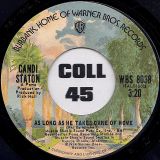 Candi Staton – As Long As He Takes Care Of Home b/w A Little Taste Of Love – Warner Bros. 7″