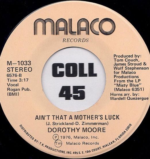 Dorothy Moore - Ain't That A Mother's Luck b/w Funny How Time Slips Away - Malaco 7"