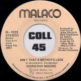 Dorothy Moore – Ain’t That A Mother’s Luck b/w Funny How Time Slips Away – Malaco 7″