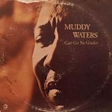 Muddy Waters – Can’t Get No Grindin’ – Chess LP