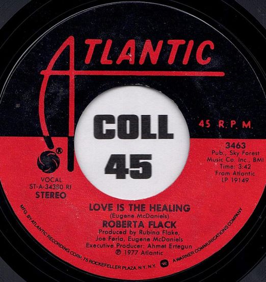 Roberta Flack - Love Is The Healing b/w Roberta Flack With Donny Hathaway - The Closer I Get To You - Atlantic 7"