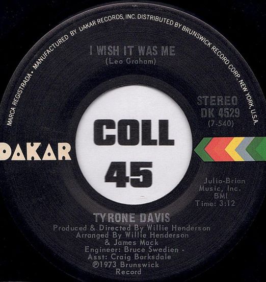 Tyrone Davis - I Wish It Was Me b/w You Don't Have To Beg Me To Stay - Dakar 7"