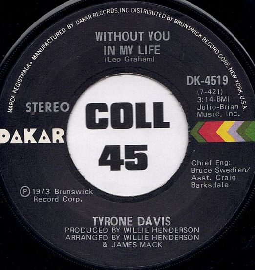 Tyrone Davis - Without You In My Life b/w How Could I Forget You - Dakar 7"