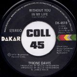 Tyrone Davis – Without You In My Life b/w How Could I Forget You – Dakar 7″