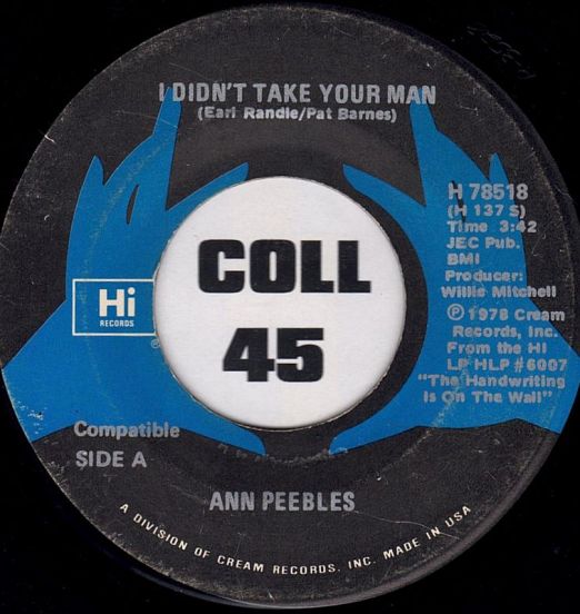 Ann Peebles - I Didn't Take Your Man b/w Being Here With You - Hi 7"