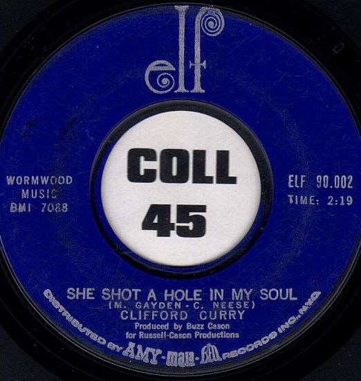 Clifford Curry - She Shot A Hole In My Soul b/w We're Gonna Hate Ourselves In The Morning - Elf 7"