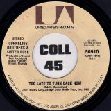 Cornelius Brothers & Sister Rose – Too Late To Turn Back Now b/w Lift Your Love Higher – UA 7″
