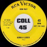 Don Ray – Born a Loser b/w Livin’ On A Prayer, A Hope And A Hand-Me-Down – Rca DJ 7″