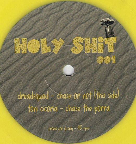 Dreadsquad - Chase Or Not b/w Toni Cicoria - Chase The Porra - Holy Shit DJ 7"