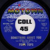 Four Tops – Something About You b/w Darling, I Hum Our Song – Motown 7″