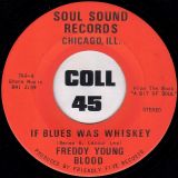 Freddy Young Blood – A Bit Of Soul b/w If Blues Was Whiskey – Soul Sound 7″