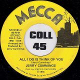 Jerry Cummings – All I Do Is Think Of You b/w It’s My Pleasure – Mecca 7″