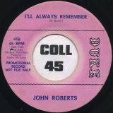 John Roberts – I’ll Always Remember b/w Come Back And Stay Forever – Duke DJ 7″