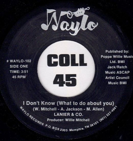 Lanier & Co - I Don't Know b/w Afraid Of Losing You - Waylo 7"