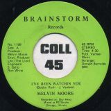 Melvin Moore – I’ve Been Watchin You b/w How Does It Feel To Be A Big Wheel – Brainstorm 7″