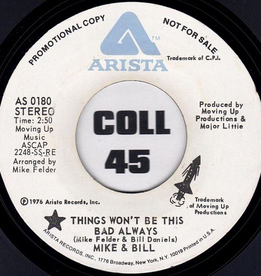 Mike & Bill - Things Won't Be This Bad Always STEREO b/w MONO version - Arista DJ 7"