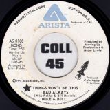 Mike & Bill – Things Won’t Be This Bad Always STEREO b/w MONO version – Arista DJ 7″