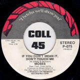 Moses – I Got My Mind Together b/w If You Don’t Mean It, Don’t Touch Me – Piedmont 7″