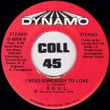 S.O.U.L. – Rope-A-Dope b/w I Need Somebody To Love – Dynamo 7″