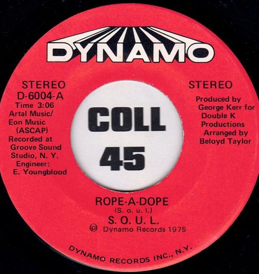 S.O.U.L. - Rope-A-Dope b/w I Need Somebody To Love - Dynamo 7"