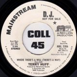 Terry Huff – Where There’s A Will (There’s A Way) b/w SAME – Mainstream DJ 7″