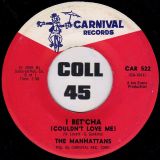 The Manhattans – Sweet Little Girl b/w I Bet’cha (Couldn’t Love Me) – Carnival 7″