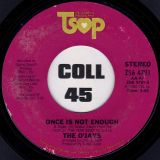 The O’Jays –  To Prove I Love You b/w Once Is Not Enough – TSOP 7“
