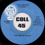 The Sons Of Watts – When You Love, You’re Loved Too b/w Can’t You Tell I’m Lonely – Blue Rock 7″