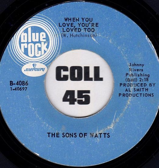 The Sons Of Watts - When You Love, You're Loved Too b/w Can't You Tell I'm Lonely - Blue Rock 7"