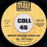 The Van Dykes – Save My Love For A Rainy Day b/w Tears Of Joy – Mala DJ 7″