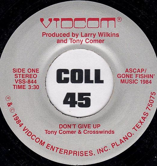 Tony Comer & Crosswinds - Don't Give Up b/w Stay With Me - Vidcom Enterprises 7"