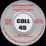 Tony Comer & Crosswinds – Don’t Give Up b/w Stay With Me – Vidcom Enterprises 7″