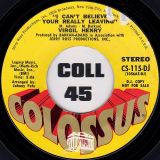 Virgil Henry – I Can’t Believe Your Really Leaving STEREO b/w MONO version – Colossus DJ 7″
